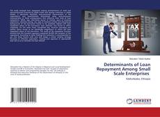 Buchcover von Determinants of Loan Repayment Among Small Scale Enterprises