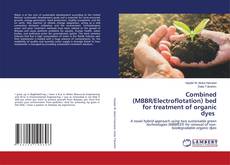 Copertina di Combined (MBBR/Electroflotation) bed for treatment of organic dyes
