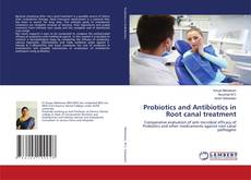 Copertina di Probiotics and Antibiotics in Root canal treatment
