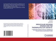 Copertina di MOLECULAR DOCKING STUDIES FOR THE THERAPEUTICS OF COVID19