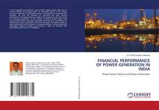 Copertina di FINANCIAL PERFORMANCE OF POWER GENERATION IN INDIA