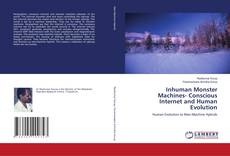 Copertina di Inhuman Monster Machines- Conscious Internet and Human Evolution
