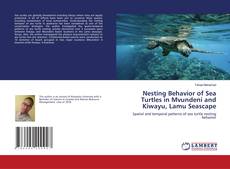 Copertina di Nesting Behavior of Sea Turtles in Mvundeni and Kiwayu, Lamu Seascape