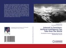 Copertina di Internet is Conscious- Artificial Intelligence Can Take Over the World