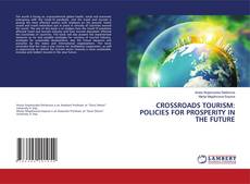 Copertina di CROSSROADS TOURISM: POLICIES FOR PROSPERITY IN THE FUTURE