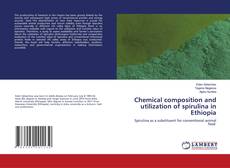 Copertina di Chemical composition and utilization of spirulina in Ethiopia