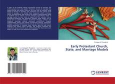 Copertina di Early Protestant Church, State, and Marriage Models