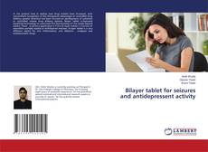 Copertina di Bilayer tablet for seizures and antidepressent activity