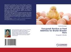 Buchcover von Fenugreek Residue as Feed Additives for Broiler Breeder Hens