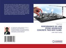 Copertina di PERFORMANCE OF LIME STONE AGGREGATE CONCRETE TWO-WAY SLABS