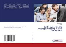 Copertina di Controlsystems using fuzzylogic modeling in state space format