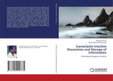 Copertina di Iconoclastic Intuitive Discoveries and Storage of Information