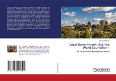 Copertina di Local Government: Ask the Ward Councillor –