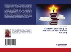 Copertina di Academic Leadership in Pediatrics in Iraq: H-index Ranking
