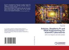 Copertina di Arduino, Raspberry Pi and FPGA Programming for Scientific Laboratories