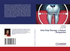 Copertina di Vital Pulp Therapy: a Newer Perspective
