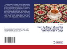 Buchcover von From the history of painting and carpet-weaving folk craftsmanships in Ganja