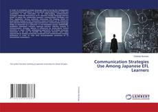 Copertina di Communication Strategies Use Among Japanese EFL Learners