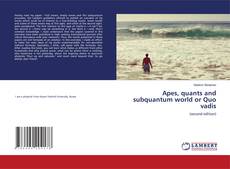 Buchcover von Apes, quants and subquantum world or Quo vadis