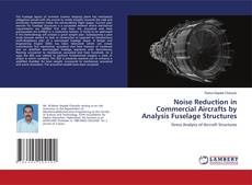 Buchcover von Noise Reduction in Commercial Aircrafts by Analysis Fuselage Structures