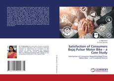 Copertina di Satisfaction of Consumers Bajaj Pulsar Motor Bike – a Case Study