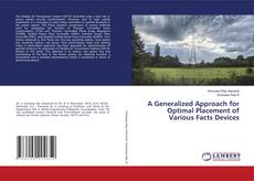 Copertina di A Generalized Approach for Optimal Placement of Various Facts Devices