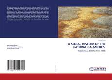 Copertina di A SOCIAL HISTORY OF THE NATURAL CALAMITIES