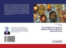 Copertina di Formulation of Sustain Release Matrix Tablet of Antiviral drug