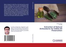 Buchcover von Extraction of Natural Antioxidants for Edible Oil Preservation