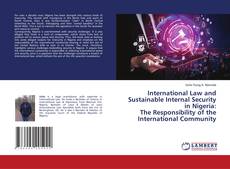 Copertina di International Law and Sustainable Internal Security in Nigeria: The Responsibility of the International Community