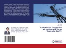 Copertina di Transmission Congestion Mitigation with Series Controller FACTS
