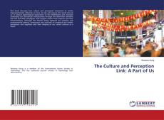 Copertina di The Culture and Perception Link: A Part of Us