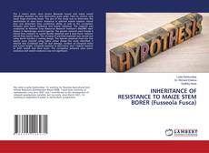 Copertina di INHERITANCE OF RESISTANCE TO MAIZE STEM BORER (Fusseola Fusca)
