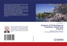 Copertina di Progress of Technology to Invention, Patent and Industry