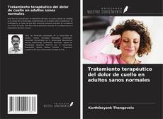 Capa do livro de Tratamiento terapéutico del dolor de cuello en adultos sanos normales 