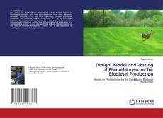 Buchcover von Design, Model and Testing of Photo-bioreactor for Biodiesel Production