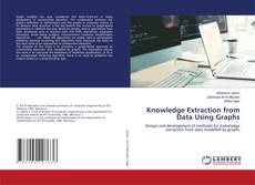Bookcover of Knowledge Extraction from Data Using Graphs