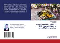 Development of Novel SR Solid Dosage Form by Natural Polysaccharide的封面