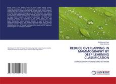 Buchcover von REDUCE OVERLAPPING IN MAMMOGRAPHY BY DEEP LEARNING CLASSIFICATION