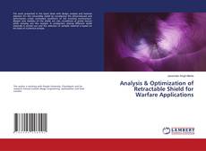 Copertina di Analysis & Optimization of Retractable Shield for Warfare Applications