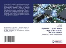 Copertina di Dynamic Current Mode Logic: Concepts to Advancements