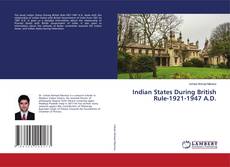 Copertina di Indian States During British Rule-1921-1947 A.D.