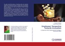 Copertina di Employees’ Perspective Towards Innovation