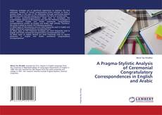 Buchcover von A Pragma-Stylistic Analysis of Ceremonial Congratulatory Correspondences in English and Arabic