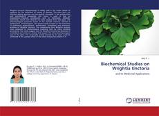 Copertina di Biochemical Studies on Wrightia tinctoria
