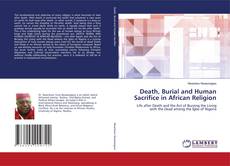 Copertina di Death, Burial and Human Sacrifice in African Religion