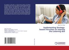 Copertina di Implementing Strategy- based intruction to improve the Listening skill