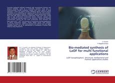 Buchcover von Bio-mediated synthesis of LaOF for multi functional applications
