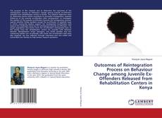 Copertina di Outcomes of Reintegration Process on Behaviour Change among Juvenile Ex-Offenders Released from Rehabilitation Centers in Kenya
