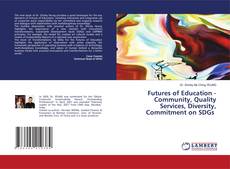 Copertina di Futures of Education - Community, Quality Services, Diversity, Commitment on SDGs